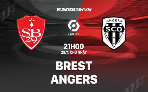 Nhận định - soi kèo Brest vs Angers 21h00 ngày 29/1 (Ligue 1 2022/23)