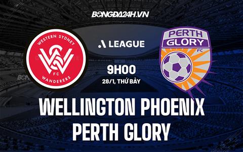 Nhận định Wellington Phoenix vs Perth Glory 9h00 ngày 28/1 (VĐQG Australia 2022/23)