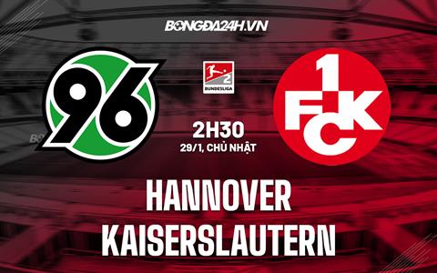 Nhận định - dự đoán Hannover vs Kaiserslautern 2h30 ngày 29/1 (Hạng 2 Đức 2022/23)