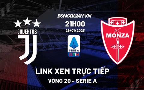 Link xem trực tiếp Juventus vs Monza 21h00 ngày 29/1 (Serie A 2022/23)