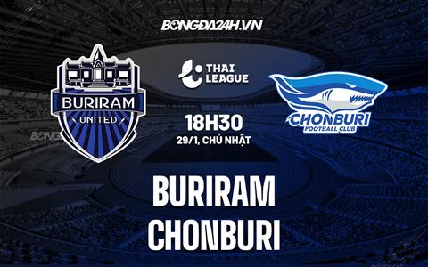 Nhận định -  Buriram vs Chonburi 18h30 ngày 29/1 (VĐQG Thái Lan 2022/23)