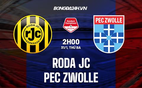 Nhận định Roda JC vs PEC Zwolle 2h00 ngày 31/1 (Hạng 2 Hà Lan 2022/23)