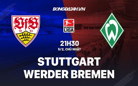 Nhận định -  Stuttgart vs Bremen 21h30 ngày 5/2 (Bundesliga 2022/23)