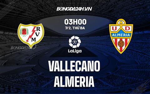 Nhận định - soi kèo Vallecano vs Almeria 3h00 ngày 7/2 (La Liga 2022/23)