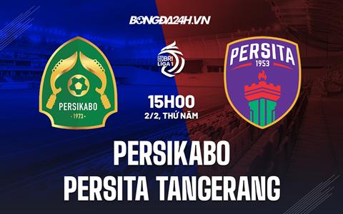 Nhận định Persikabo vs Persita Tangerang 15h00 ngày 2/2 (VĐQG Indonesia 2022/23)