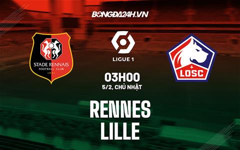 Nhận định -  Rennes vs Lille 3h00 ngày 5/2 (Ligue 1 2022/23)