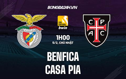 Nhận định Benfica vs Casa Pia 1h00 ngày 5/2 (VĐQG Bồ Đào Nha 2022/23)