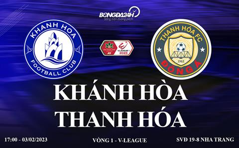 Trực tiếp Khánh Hòa vs Thanh Hóa link xem V-League 2023 ở đâu ?