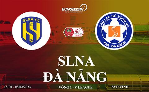 Trực tiếp SLNA vs Đà Nẵng link xem V-League 2023 hôm nay ở đâu ?