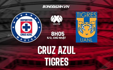 Nhận định - dự đoán Cruz Azul vs Tigres 8h05 ngày 5/2 (VĐQG Mexico 2023)