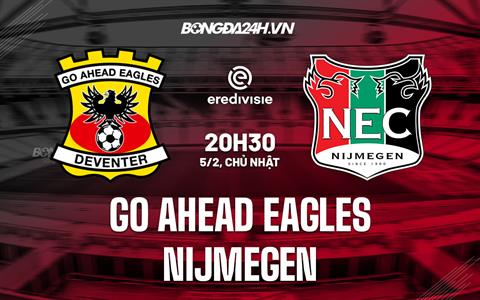 Nhận định Go Ahead Eagles vs Nijmegen 20h30 ngày 5/2 (VĐQG Hà Lan 2022/23)