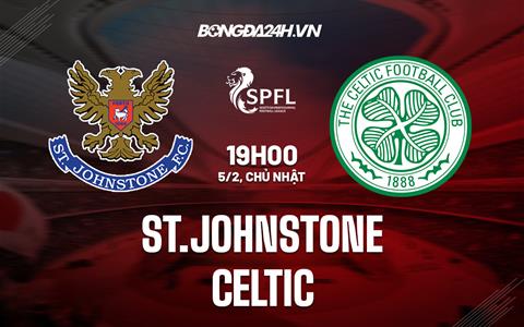 Nhận định St.Johnstone vs Celtic 19h00 ngày 5/2 (VĐQG Scotland 2022/23)