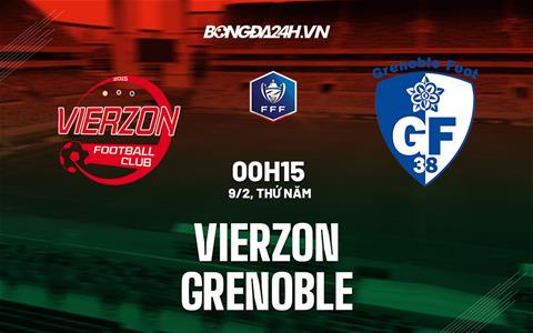 Nhận định -  Vierzon vs Grenoble 0h15 ngày 9/2 (Cúp QG Pháp 2022/23)