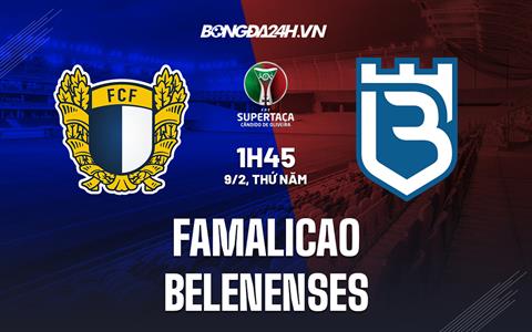 Nhận định Famalicao vs Belenenses 1h45 ngày 9/2 (Cúp QG Bồ Đào Nha 2022/23)