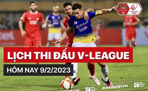Lịch thi đấu V-League 2023 hôm nay 9/2: Hà Nội đối đầu CAHN