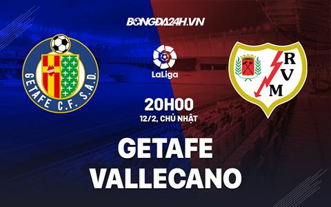 Nhận định -  Getafe vs Vallecano 20h00 ngày 12/2 (La Liga 2022/23)