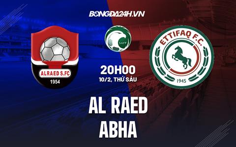 Nhận định - dự đoán Al Raed vs Abha 20h00 ngày 10/2 (VĐQG Saudi Arabia 2022/23)