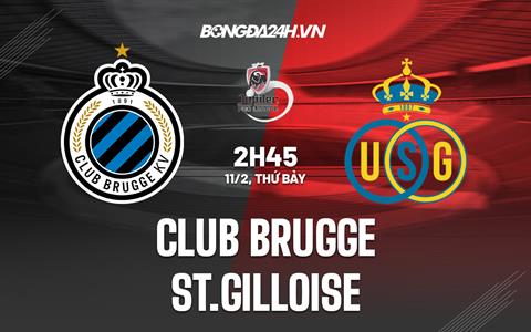 Nhận định Club Brugge vs Union SG 02h45 ngày 11/2 (VĐQG Bỉ 2022/23)