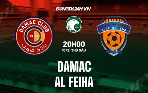 Nhận định bóng đá Damac vs Al Feiha 20h00 ngày 10/2 (VĐQG Saudi Arabia 2022/23)