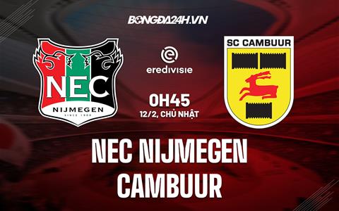 Nhận định NEC Nijmegen vs Cambuur 0h45 ngày 12/2 (VĐQG Hà Lan 2022/23)