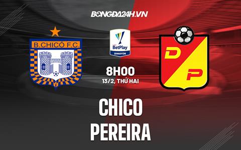 Nhận định bóng đá Chico vs Pereira 2h00 ngày 13/2 (VĐQG Colombia 2023)