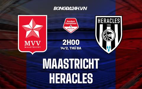 Nhận định bóng đá Maastricht vs Heracles 2h00 ngày 14/2 (Hạng 2 Hà Lan 2022/23)