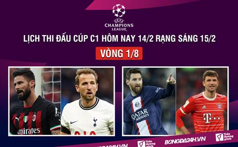 Lịch thi đấu Cúp C1 Champions League 2022/23 đêm 14/2 rạng sáng 15/2
