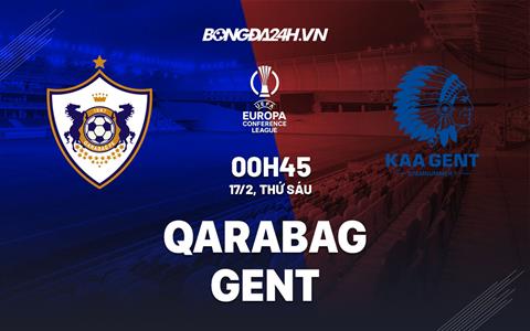 Nhận định -  Qarabag vs Gent 0h45 ngày 17/2 (Europa Conference League 2022/23)