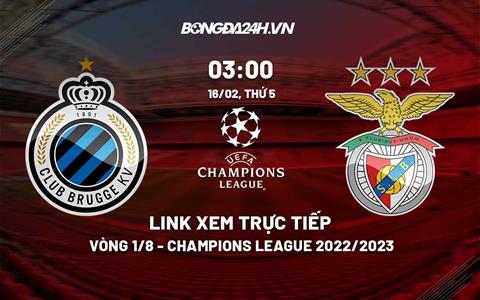 Xem trực tiếp Club Brugge vs Benfica 3h00 ngày 16/2 (Cúp C1 2022/23) kênh nào?