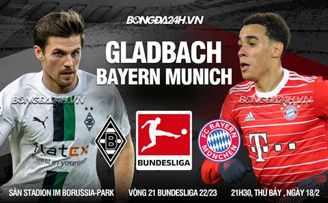 Nhận định Gladbach vs Bayern Munich (21h30 ngày 18/2): Tiếp tục bứt tốc