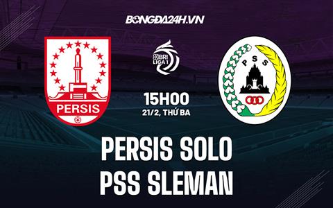 Nhận định Persis Solo vs PSS Sleman 15h00 ngày 21/2 (VĐQG Indonesia 2022/23)