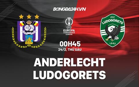 Nhận định Anderlecht vs Ludogorets 0h45 ngày 24/2 (Europa Conference League 2022/23)
