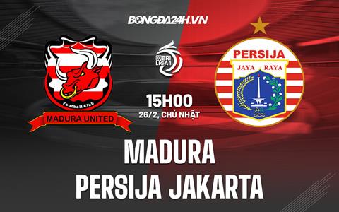 Nhận định Madura vs Persija Jakarta 15h00 ngày 26/2 (VĐQG Indonesia 2022/23)