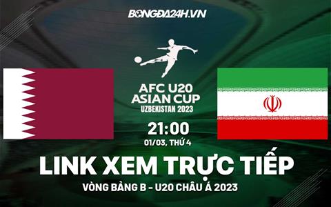 Trực tiếp bóng đá U20 Qatar vs U20 Iran 21h00 ngày 1/3 (U20 châu Á 2023)
