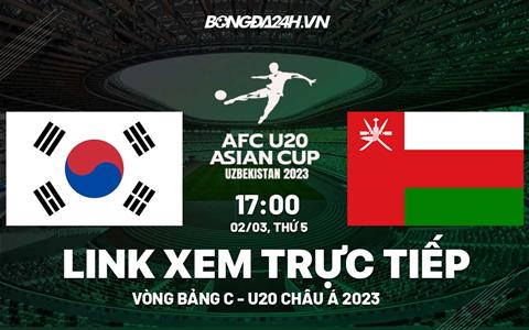 Xem trực tiếp U20 Hàn Quốc vs U20 Oman hôm nay 2/3 (U20 châu Á 2023)