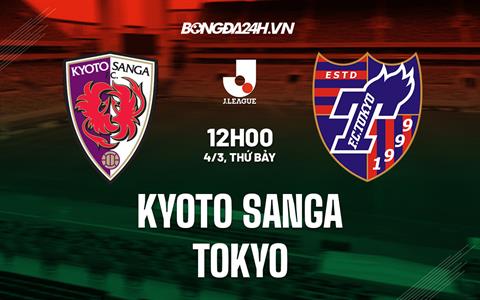 Nhận định bóng đá Kyoto Sanga vs Tokyo 12h00 ngày 4/3 (VĐQG Nhật 2023)