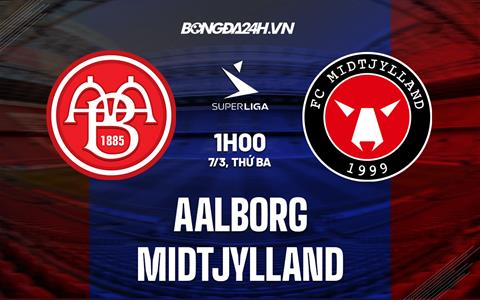 Nhận định - dự đoán Aalborg vs Midtjylland 1h00 ngày 7/3 (VĐQG Đan Mạch 2022/23)