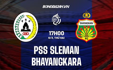 Nhận định PSS Sleman vs Bhayangkara Solo 17h00 ngày 6/3 (VĐQG Indonesia 2022/23)