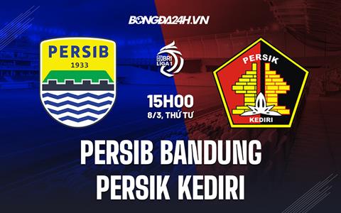 Nhận định Persib Bandung vs Persik Kediri 15h00 ngày 8/3 (VĐQG Indonesia 2022/23)