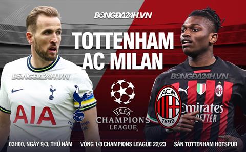 Nhận định Tottenham vs AC Milan (03h00 ngày 9/3): Kịch hay còn ở phía trước