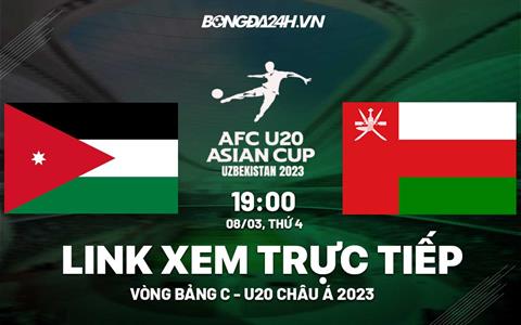 Trực tiếp Jordan vs Oman link xem U20 Châu Á 2023 hôm nay 8/3 kênh nào?