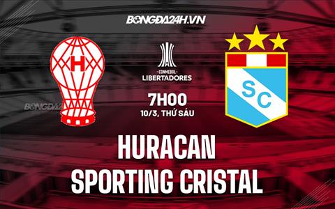 Nhận định Huracan vs Sporting Cristal 7h00 ngày 10/3 (Copa Libertadores 2023)