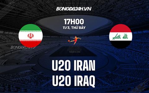 Nhận định -  U20 Iran vs U20 Iraq 17h00 ngày 11/3 (VCK U20 châu Á 2023)