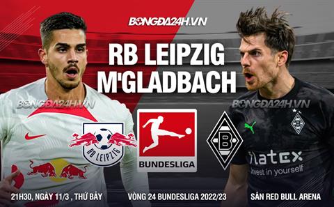 Nhận định - soi kèo Leipzig vs Monchengladbach 21h30 ngày 11/3 (Bundesliga 2022/23)