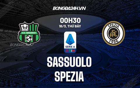 Nhận định Sassuolo vs Spezia 0h30 ngày 18/3 (Serie A 2022/23)