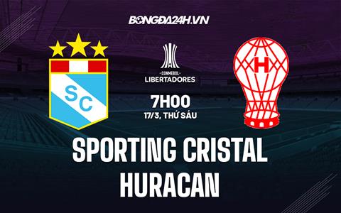 Nhận định Sporting Cristal vs Huracan 7h00 ngày 17/3 (Copa Libertadores 2023)