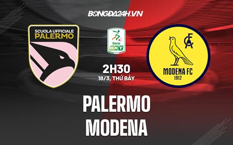 Nhận định bóng đá Palermo vs Modena 2h30 ngày 18/3 (Hạng 2 Italia 2022/23)