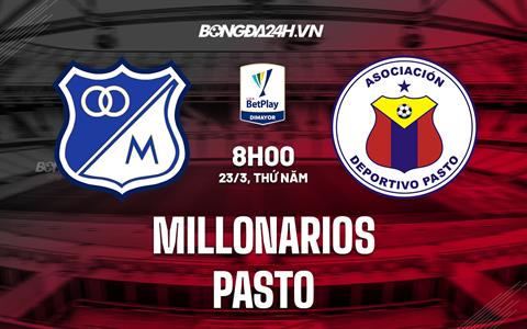 Nhận định Millonarios vs Dep Pasto 08h00 ngày 23/3 (VĐQG Colombia 2023)