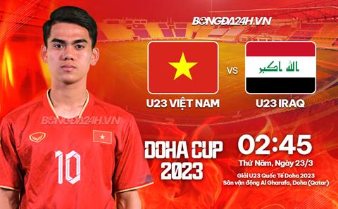 Nhận định U23 Việt Nam vs U23 Iraq (2h45 ngày 23/3): Màn 'thử lửa' đáng giá