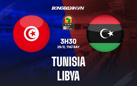 Nhận định - dự đoán Tunisia vs Libya 3h30 ngày 25/3 (Vòng loại CAN 2023)